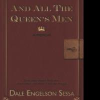 Dunham Releases Memoir by Dale Engelson Sessa, AND ALL THE QUEEN'S MEN