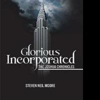 GLORIOUS INCORPORATED by Steven Neil Moore is Released