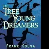 Frank Sousa Releases THE TREE OF YOUNG DREAMERS