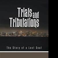 TRIALS AND TRIBULATIONS is Released