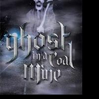 Author Johnny Napier Releases GHOST IN A COAL MINE