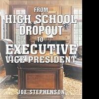 Joe Stephenson Shares Success in 'From High School Dropout to Executive Vice Presiden