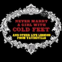 Prima Donnettes, 'NEVER MARRY A GIRL WITH COLD FEET' and More Set for FST's 2014-15…