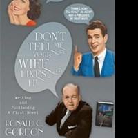 Ronald C. Gordon Releases New Memoir About the Trials of Being a Writer
