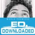 BWW Reviews: Imagination Celebration with the world premiere of ED, DOWNLOADED at the Video