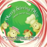Cynthia Dreeman Meyer Releases MERRY STIRRING MICE