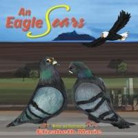 AN EAGLE SOARS is Released