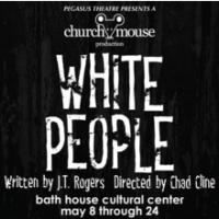 Pegasus Theatre Presents WHITE PEOPLE, 5/8-25 Video