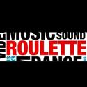 Roulette Presents: DANCERoulette, 2/5-8