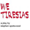 Forum Theatre Presents WE TIRESIAS, 1/3-13 Video
