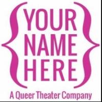 {Your Name Here} A Queer Theater Hosts BLIPS! Tonight Video
