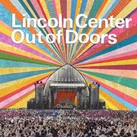 Lincoln Center Announces OUT OF DOORS 2014 Summer Festival Lineup; Runs 7/20-8/10 Video