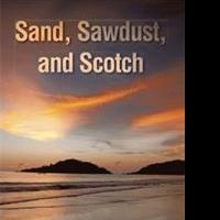 Bob Christenson Releases SAND SAWDUST, AND SCOTCH