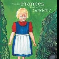 Anna Wilson Releases WHAT DID FRANCES FIND IN THE GARDEN? Video