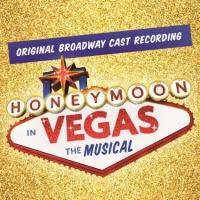 HONEYMOON IN VEGAS Cast Album Available Digitally, at Nederlander Theatre Next Week