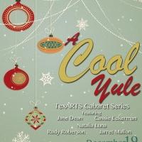 TexARTS Cabaret Series to Present A COOL YULE Video