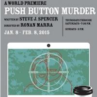 World Premiere of Steve Spencer's PUSH BUTTON MURDER Begins Next Month at the side pr Video