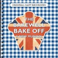 BWW Reviews: THE BAKEWELL BAKE OFF Original Cast Recording
