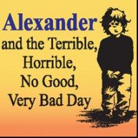 ALEXANDER AND THE TERRIBLE, HORRIBLE, NO GOOD, VERY BAD DAY Opens Tonight at the John