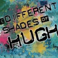The Road Theatre Company to Present World Premiere of THE DIFFERENT SHADES OF HUGH, B Video