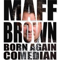 Bound & Gagged Comedy Presents Maff Brown's Solo Show BORN AGAIN COMEDIAN at Edinburg Video