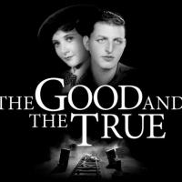 Previews Delayed for THE GOOD AND THE TRUE; Opening Night Pushed to August 3 Video