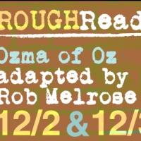 OZMA OF OZ Set for Playwrights Foundation's Rough Readings Series Today & Tomorrow Video