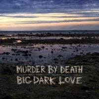 MURDER BY DEATH Releases New Song 'Send Me Home' Video
