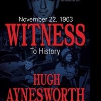 'November 22, 1963: Witness to History by Journalist Hugh Aynes Offering Autographed  Video