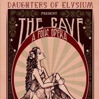 Daughters of Elysium's THE CAVE: A FOLK OPERA to Play Hollywood Fringe, 6/14-22 Video