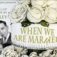 ESP to Stage WHEN WE ARE MARRIED by J. B. Priestley, 12/9 Video