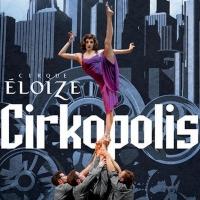 DuPont Theatre to Welcome Cirque Eloize's CIRKOPOLIS, 10/1-6