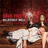 Dave Foley's New Comedy Special, RELATIVELY WELL, Set for Digital Release Today Video