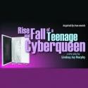 LabRats Theater Company Presents 'Rise and Fall of a Teenage Cyberqueen,' Opening 2/28