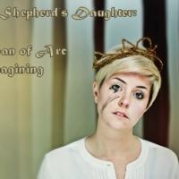 The Paradeigma Collective Presents SHEPHERD'S DAUGHTER: A JOAN OF ARC REIMAGINING, No Video