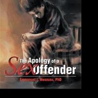 Emmanuel I. Nwozuzu Pens THE APOLOGY OF A SEX OFFENDER