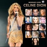 Jeremy Jordan, Taylor Louderman and More Set for BROADWAY LOVES CELINE DION at 54…