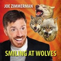 Comedian Joe Zimmerman's SMILING AT WOLVES Now Available Video