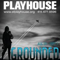 San Francisco Playhouse's GROUNDED Begins Tonight Video