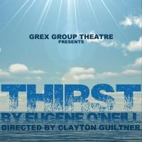 Grex Group Theatre to Stage Eugene O'Neill's THIRST, 7/27-28 Video