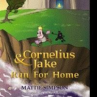 Mattie Simpson Present 'Cornelius and Jake Run For Home'