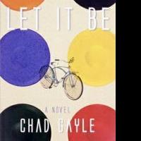 Bracket Books Announces the Release of Chad Gayle's LET IT BE: A NOVEL, 5/8