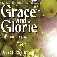 Little Fish Theatre Opens GRACE AND GLORIE by Tom Ziegler Tonight Video