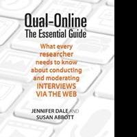 QUAL-ONLINE, THE ESSENTIAL GUIDE by Jennifer Dale and Susan Abbott Now Available for  Video