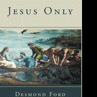 Desmond Ford Releases New Book, JESUS ONLY