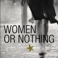 Atlantic Theater's WOMEN OR NOTHING Closes Today Off-Broadway