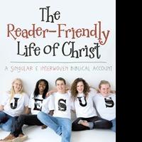 'The Reader-Friendly Life of Christ' is Released Video