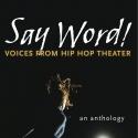 Daniel Banks Introduces Landmark Anthology, SAY WORD! VOICES FROM HIP HOP THEATER Video
