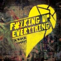 Rock Musical Comedy F#%KING UP EVERYTHING Opens Off-Broadway Tonight Video
