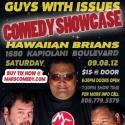 GUYS WITH ISSUES COMEDY SHOWCASE Set for Hawaiian Brian's Showroom Tonight, 9/8 Video